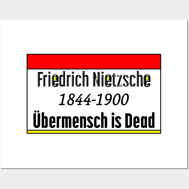 Friedrich Nietzsche - Ubermensch is Dead Wall Art by Cosmic-Fandom